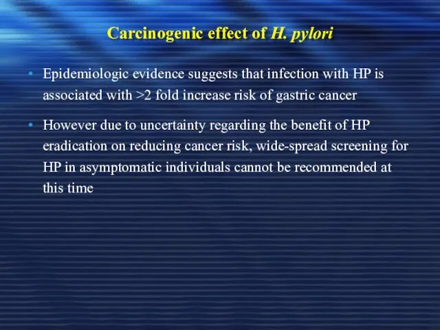 Carcinogenic effect of H. pylori Epidemiologic evidence suggests that infection