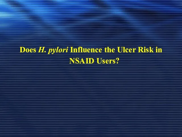 Does H. pylori Influence the Ulcer Risk in NSAID Users?