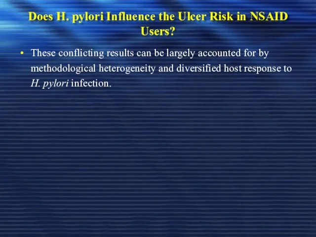 Does H. pylori Influence the Ulcer Risk in NSAID Users? These conflicting results