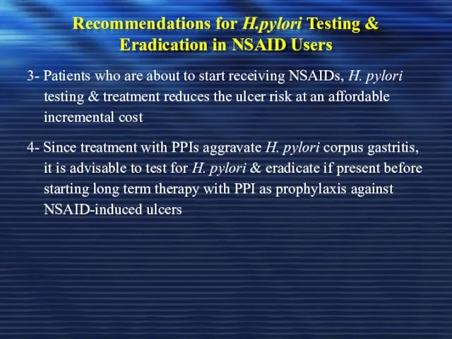 Recommendations for H.pylori Testing & Eradication in NSAID Users 3- Patients who are