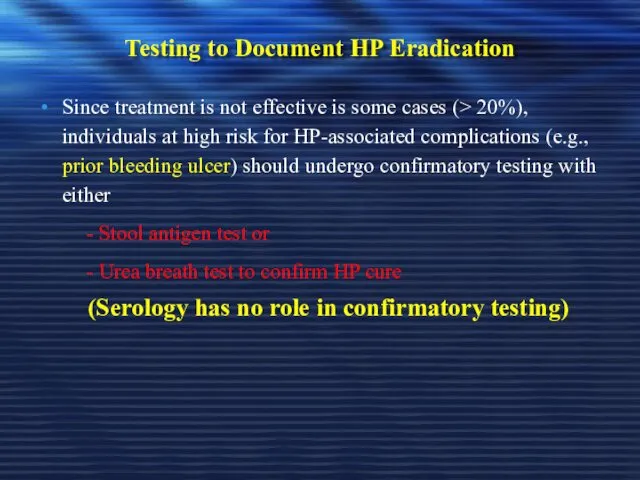 Testing to Document HP Eradication Since treatment is not effective is some cases