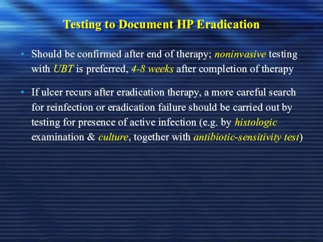 Testing to Document HP Eradication Should be confirmed after end of therapy; noninvasive