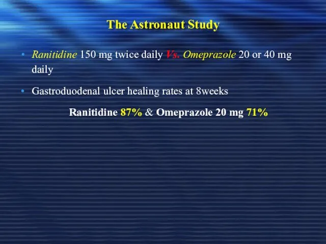 The Astronaut Study Ranitidine 150 mg twice daily Vs. Omeprazole 20 or 40