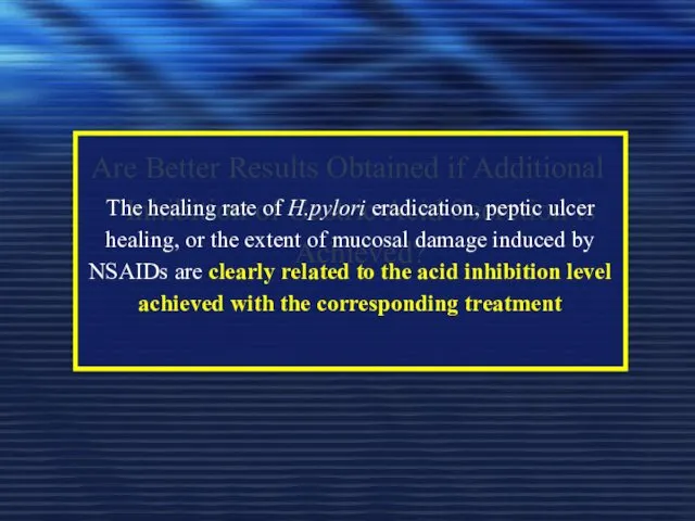 Are Better Results Obtained if Additional Inhibition of Gastric Acid