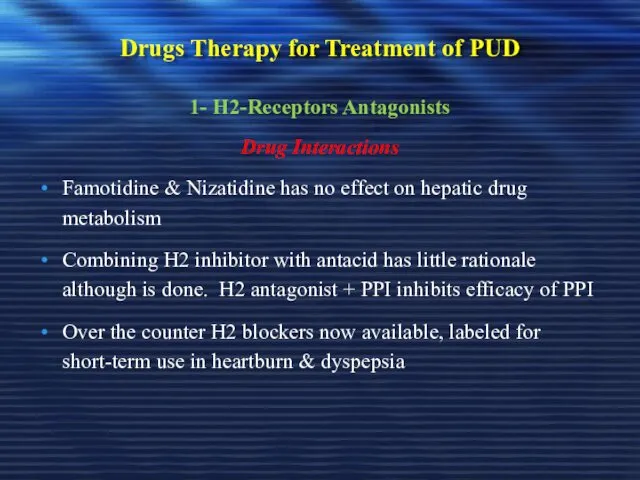 Drugs Therapy for Treatment of PUD 1- H2-Receptors Antagonists Drug