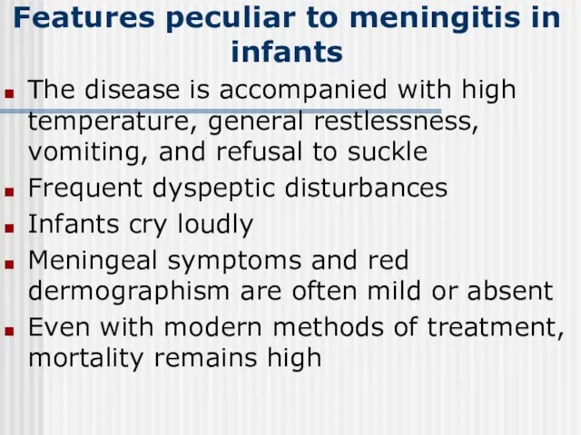 Features peculiar to meningitis in infants The disease is accompanied