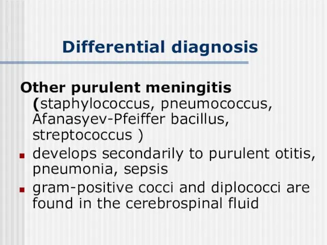 Other purulent meningitis (staphylococcus, pneumococcus, Afanasyev-Pfeiffer bacillus, streptococcus ) develops