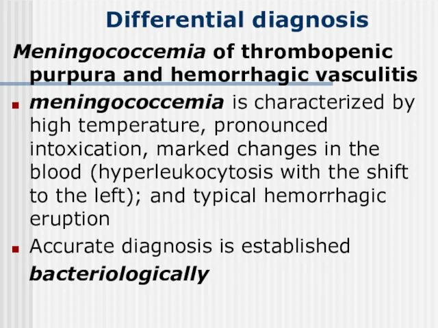 Meningococcemia of thrombopenic purpura and hemorrhagic vasculitis meningococcemia is characterized