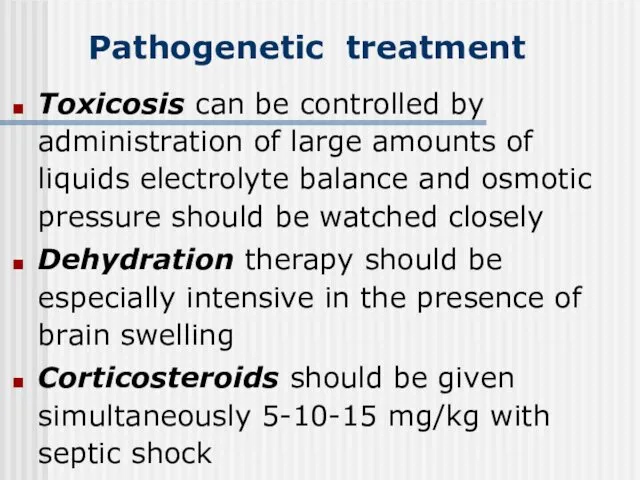 Toxicosis can be controlled by administration of large amounts of