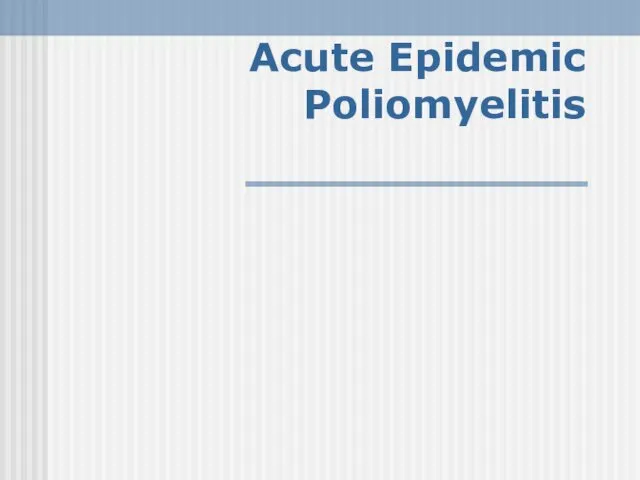 Acute Epidemic Poliomyelitis