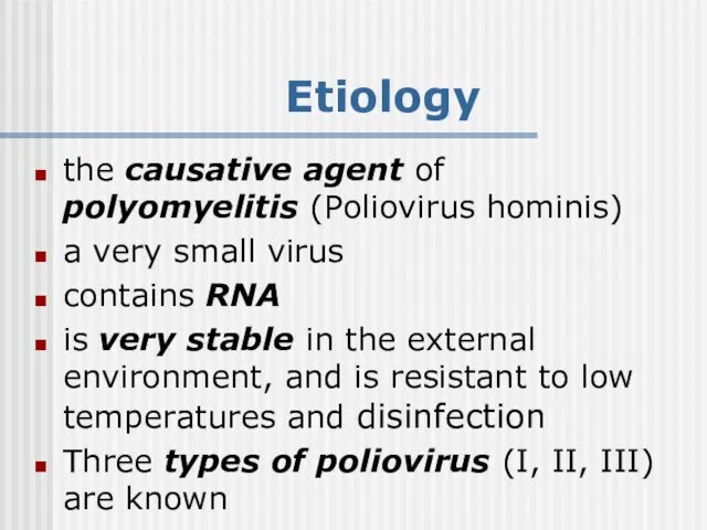 Etiology the causative agent of polyomyelitis (Poliovirus hominis) a very