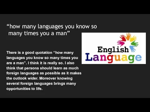 “how many languages you know so many times you a man” There is