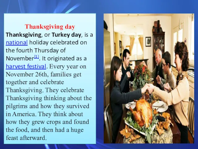 Thanksgiving day Thanksgiving, or Turkey day, is a national holiday