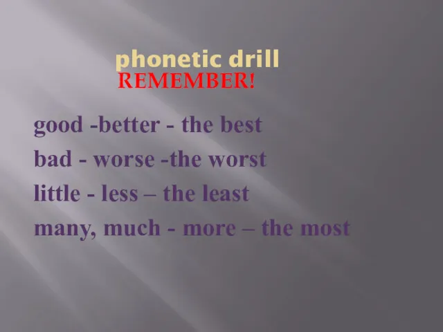 phonetic drill good -better - the best bad - worse
