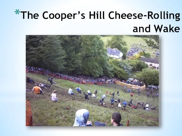The Cooper’s Hill Cheese-Rolling and Wake