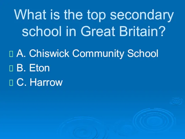 What is the top secondary school in Great Britain? A.