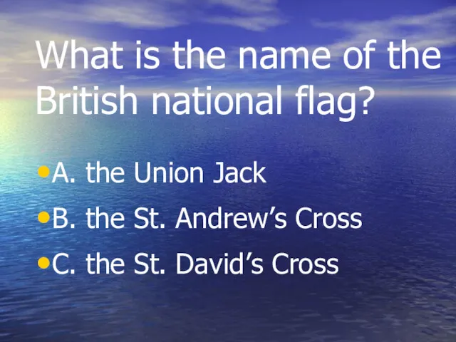 What is the name of the British national flag? A.