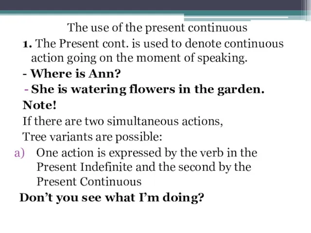 The use of the present continuous 1. The Present cont.