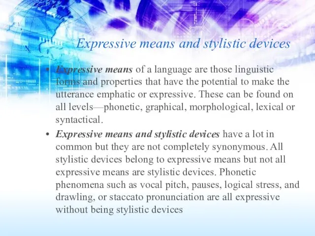 Expressive means and stylistic devices Expressive means of a language