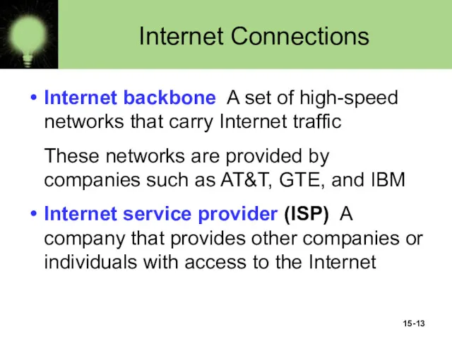 15- Internet Connections Internet backbone A set of high-speed networks