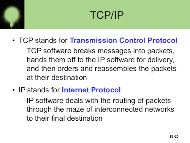 15- TCP/IP TCP stands for Transmission Control Protocol TCP software