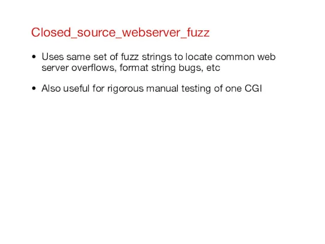 Closed_source_webserver_fuzz Uses same set of fuzz strings to locate common