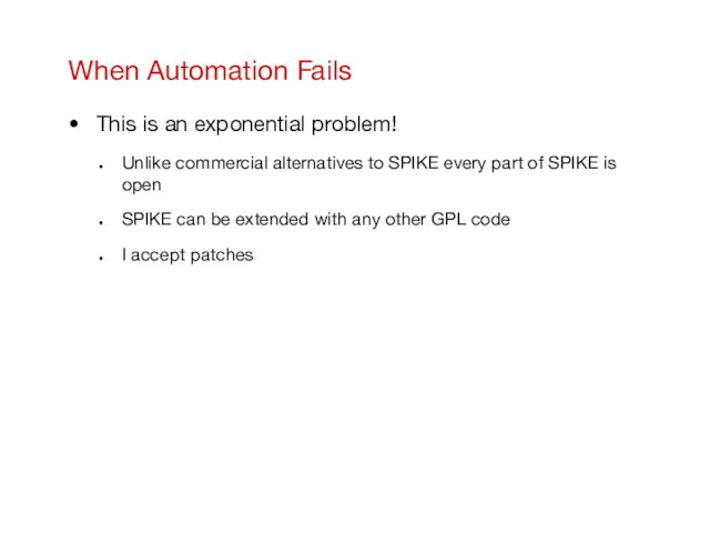 When Automation Fails This is an exponential problem! Unlike commercial