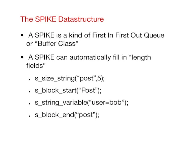 The SPIKE Datastructure A SPIKE is a kind of First