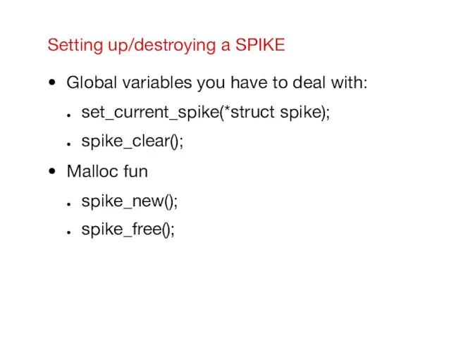 Setting up/destroying a SPIKE Global variables you have to deal