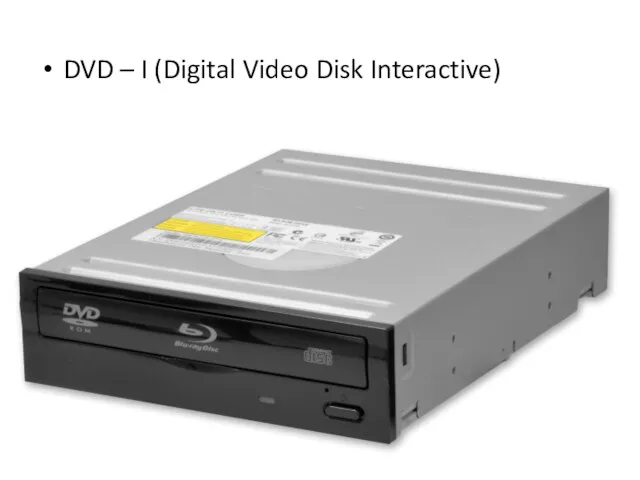 DVD – I (Digital Video Disk Interactive)