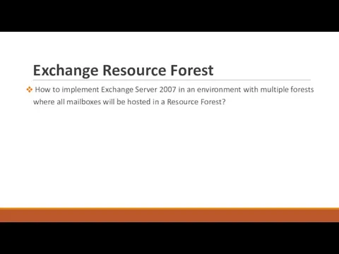 Exchange Resource Forest How to implement Exchange Server 2007 in an environment with