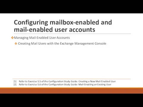 Configuring mailbox-enabled and mail-enabled user accounts Managing Mail-Enabled User Accounts Creating Mail Users