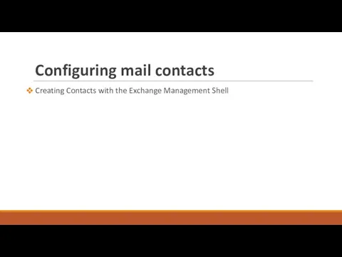 Configuring mail contacts Creating Contacts with the Exchange Management Shell