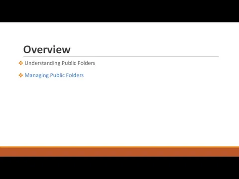 Overview Understanding Public Folders Managing Public Folders