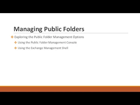 Managing Public Folders Exploring the Public Folder Management Options Using the Public Folder