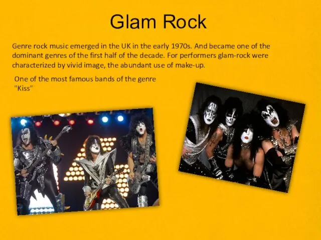 Glam Rock Genre rock music emerged in the UK in the early 1970s.