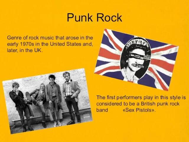 Punk Rock Genre of rock music that arose in the early 1970s in