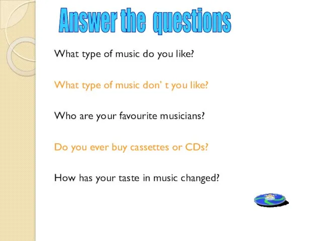 What type of music do you like? What type of