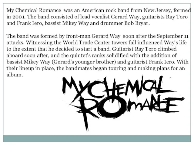 My Chemical Romance was an American rock band from New