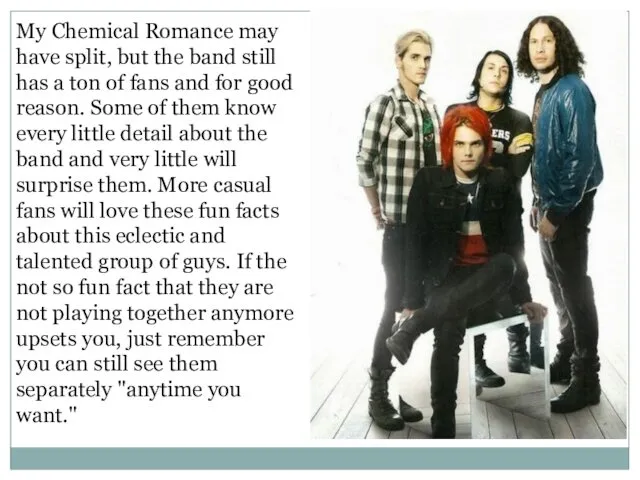 My Chemical Romance may have split, but the band still