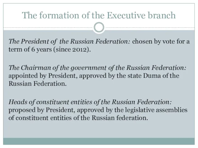 The formation of the Executive branch The President of the