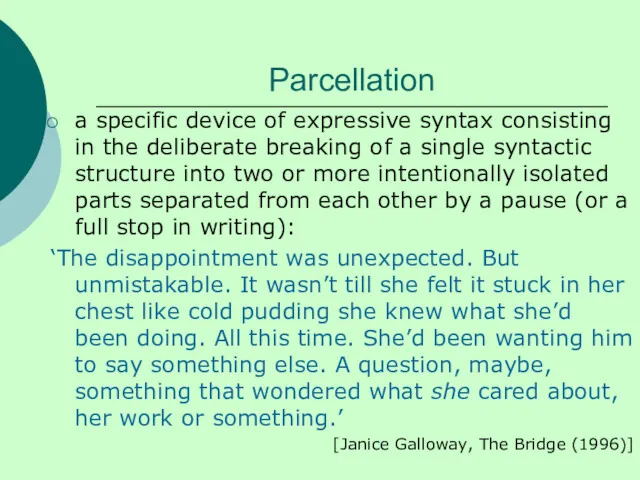 Parcellation a specific device of expressive syntax consisting in the deliberate breaking of