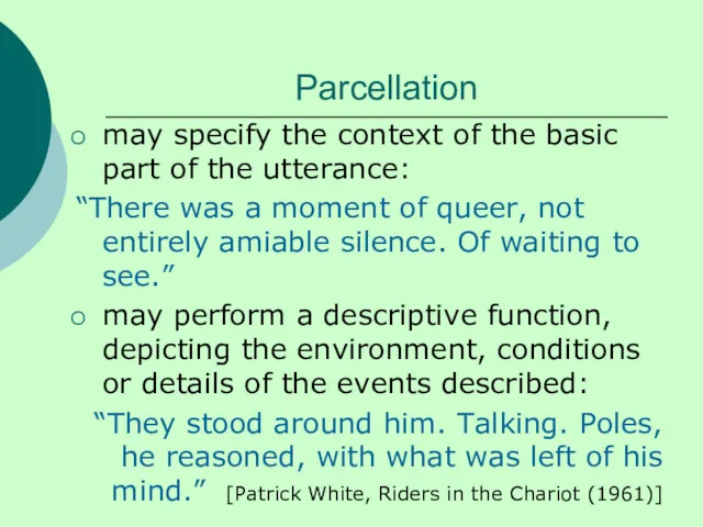 Parcellation may specify the context of the basic part of the utterance: “There