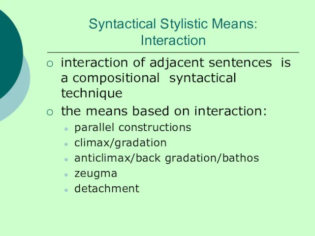 Syntactical Stylistic Means: Interaction interaction of adjacent sentences is a compositional syntactical technique