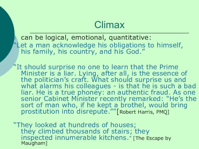 Climax can be logical, emotional, quantitative: “Let a man acknowledge his obligations to