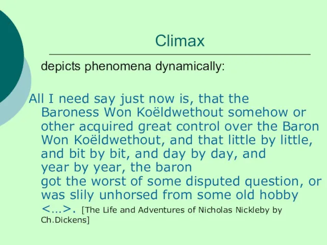 Climax depicts phenomena dynamically: All I need say just now is, that the