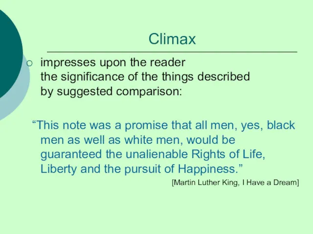 Climax impresses upon the reader the significance of the things described by suggested