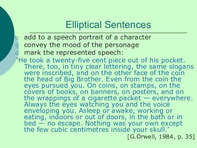 Elliptical Sentences add to a speech portrait of a character convey the mood
