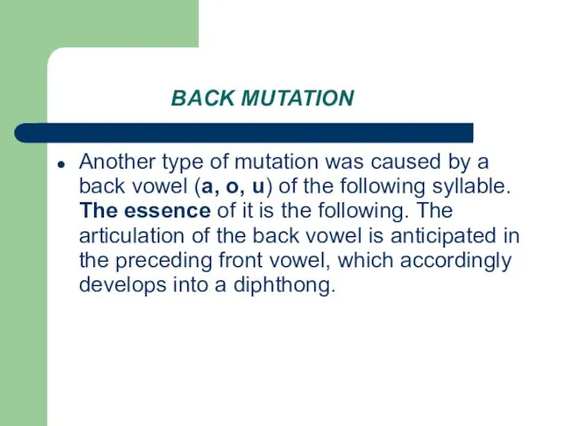 BACK MUTATION Another type of mutation was caused by a