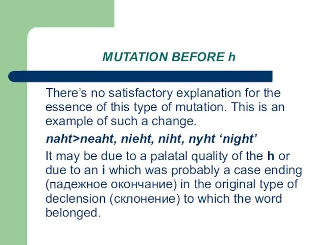 MUTATION BEFORE h There’s no satisfactory explanation for the essence